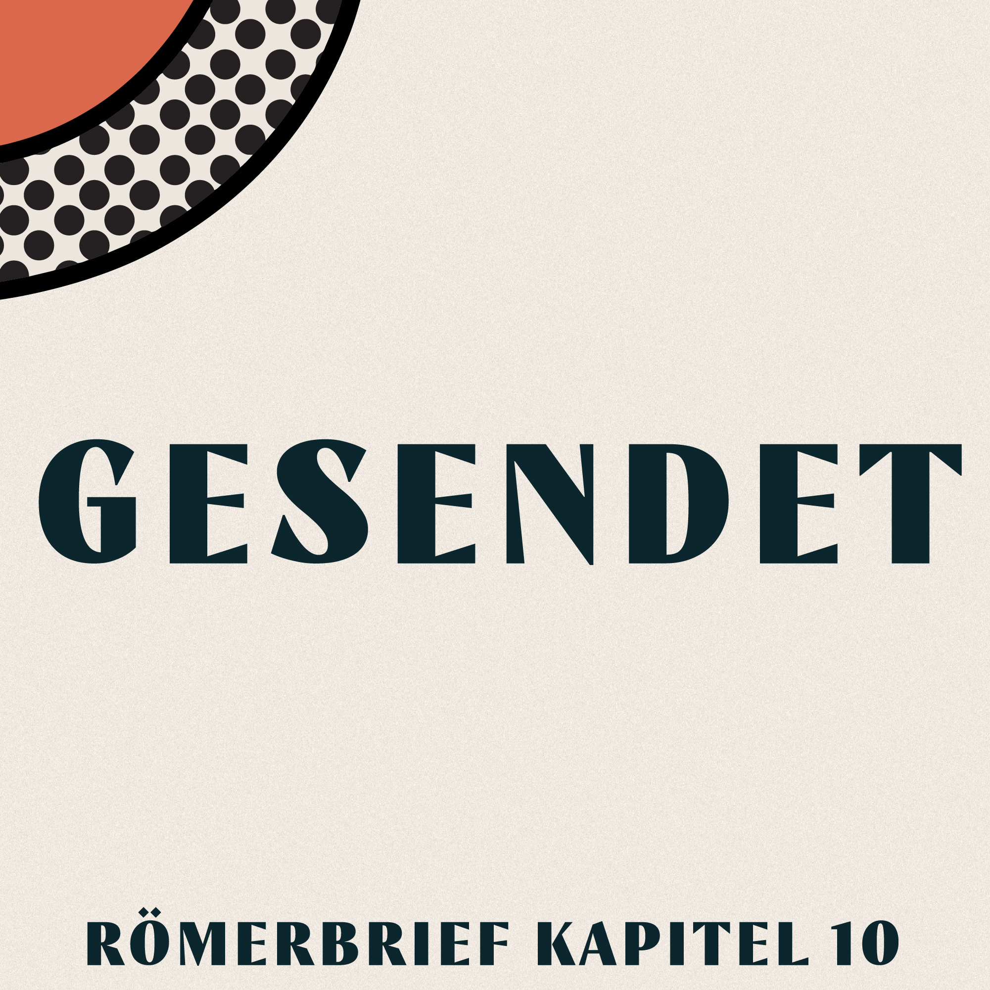 Gesendet - Römer Kapitel 10 | Lea Lippuner episode artwork